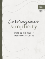 Courageous_Simplicity_Abide_in_the_Simple_Abundance_of_Jesus_incourage.pdf